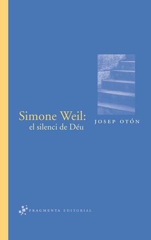 SIMONE WEIL EL SILENCI DE DEU | 9788492416059 | OTON, JOSEP