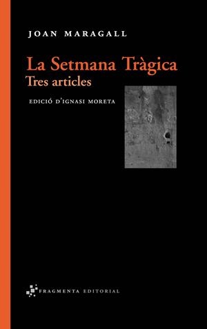 SETMANA TRAGICA TRES ARTICLES | 9788492416165 | MARGALL, JOAN