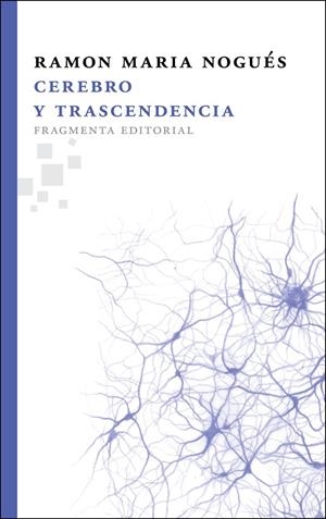 CEREBRO Y TRASCENDENCIA | 9788492416653 | NOGUÉS, RAMON M.