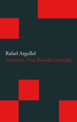 AVENTURA UNA FILOSOFIA NOMADA | 9788496834507 | ARGULLOL, RAFAEL