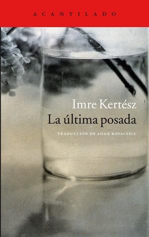 ÚLTIMA POSADA, LA | 9788416011797 | KERTÉSZ, IMRE