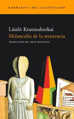 MELANCOLIA DE LA RESISTENCIA | 9788495359575 | KRASZNAHORKAI, LASZLO