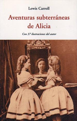 AVENTURAS SUBTERRANEAS DE ALICIA | 9788497167154 | CARROL, LEWIS