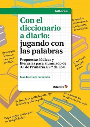 CON EL DICCIONARIO A DIARIO : JUGANDO CON LAS PALABRAS | 9788499216447 | LAGE FERNANDEZ, JUAN JOSE