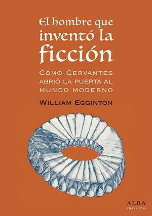 HOMBRE QUE INVENTÓ LA FICCIÓN, EL | 9788490653418 | EGGINTON, WILLIAM