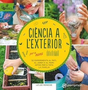 CIÈNCIA A L'EXTERIOR PER A NENS | 9788434213999 | HEINECKE, LIZ LEE
