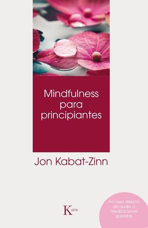 MINDFULNESS PARA PRINCIPIANTES (NUEVA EDICIÓN CON CODIGOS QR) | 9788499886022 | KABAT-ZINN, JON