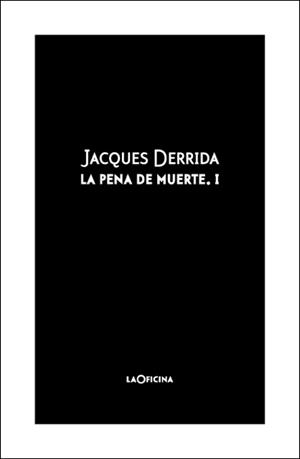 PENA DE MUERTE, LA VOL. 1 | 9788494440199 | DERRIBA, JACQUES