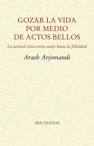GOZAR LA VIDA POR MEDIO DE ACTOS BELLOS | 9788416906482 | ARJOMANDI, ARASH