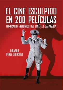 CINE ESCULPIDO  EN 200 PELÍCULAS, EL | 9788494459672 | PEREZ QUIÑONES, RICARDO