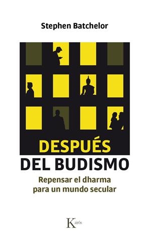 DESPUÉS DEL BUDISMO | 9788499885742 | BATCHELOR, STEPHEN
