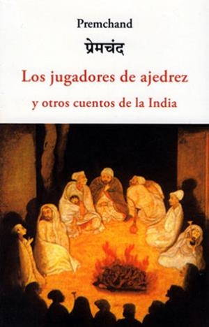 JUGADORES DE AJEDREZ Y OTROS CUENTOS DE LA INDIA, LOS | 9788497166256 | PREMCHAND