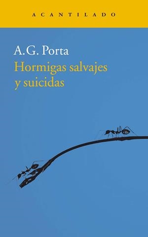 HORMIGAS SALVAJES Y SUICIDAS | 9788416748693 | PORTA, A. G.
