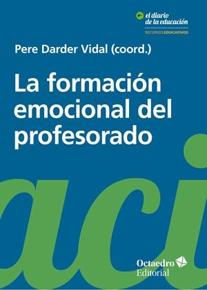 FORMACIÓN EMOCIONAL DEL PROFESORADO, LA | 9788417219000 | DARDER VIDAL, PERE