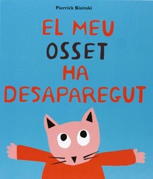 MEU OSSET HA DESAPAREGUT, EL | 9788484703594 | BISINSKI, PIERRICK