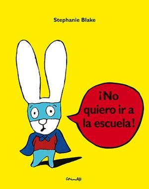 NO QUIERO IR A LA ESCUELA | 9788484704065 | BLAKE, STEPHANIE