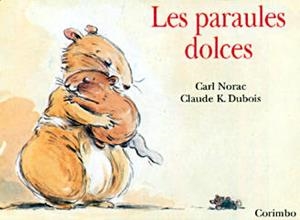 PARAULES DOLCES, LES | 9788484701323 | DUBOIS, CLAUDE K. / NORAC, CARL