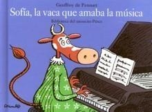 SOFIA, LA VACA QUE AMABA LA MUSICA | 9788484702207 | PENNART, GEOFFROY DE