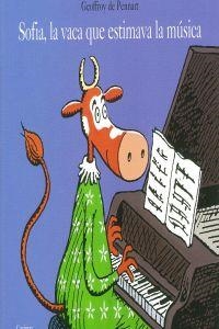 SOFIA, LA VACA QUE ESTIMAVA LA MUSICA | 9788484702214 | PENNART, GEOFFROY DE