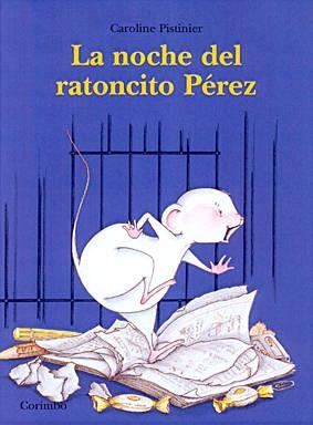 NOCHE DEL RATONCITO PEREZ, LA | 9788484700555 | PISTINIER, CAROLINE