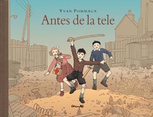 ANTES DE LA TELE | 9788484702146 | POMMAUX, YVAN