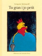 TU GRAN JO PETIT | 9788484701507 | SOLORAREFF, GREGOIRE