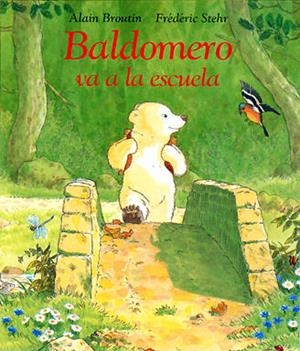 BALDOMERO VA A LA ESCUELA | 9788484701613 | STEHR, FREDERIC / BROUTIN, ALAIN