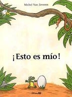 ESTO ES MÍO! | 9788484703389 | VAN ZEVEREN, MICHEL