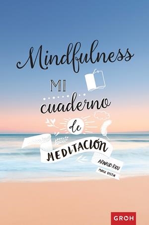 MINDFULNESS MI CUADERNO DE MEDITACIÓN | 9788490680919 | RIOU, ARNAUD