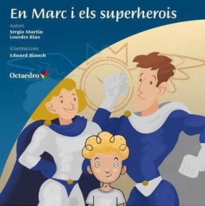 EN MARC I ELS SUPERHEROIS | 9788499219882 | MARTÍN TARRASÓN, SERGIO / RIUS ORTIZ, LOURDES
