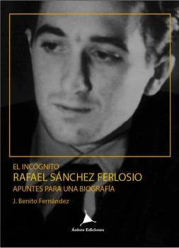 INCÓGNITO RAFAEL SÁNCHEZ FERLOSIO, EL | 9788488020604 | BENITO FERNANDEZ, J.
