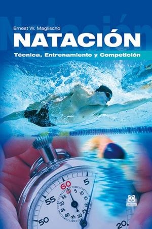 NATACIÓN. TÉCNICA, ENTRENAMIENTO Y COMPETICIÓN | 9788480190459 | MAGLISCHO, ERNEST W.