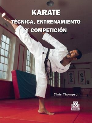 KARATE. TÉCNICA, ENTRENAMIENTO Y COMPETICIÓN | 9788480191302 | THOMPSON, CHRIS