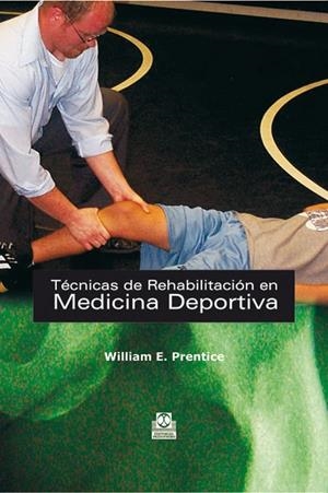 TÉCNICAS DE REHABILITACIÓN EN MEDICINA DEPORTIVA | 9788480191326 | PRENTICE, WILLIAM E.