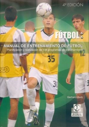 MANUAL DE ENTRENAMIENTO DE FÚTBOL. 144 PROGRAMAS DE ENTRENAMIENTO | 9788480191357 | ZEEB, GERHARD
