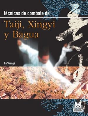 TÉCNICAS DE COMBATE DE TAIJI, XINGYI Y BAGUA | 9788480191708 | SHENGLI, LU