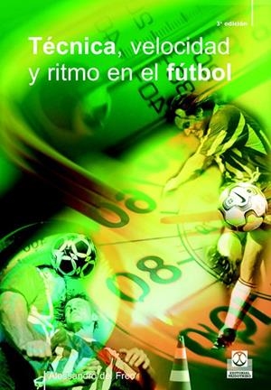 TÉCNICA,VELOCIDAD Y RITMO EN EL FÚTBOL | 9788480192224 | FREO, ALESSANDRO DEL