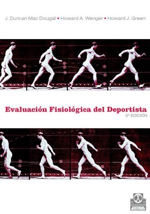 EVALUACIÓN FISIOLÓGICA DEL DEPORTISTA | 9788480192361 | MAC DOUGALL, DUNCAN J. / WENGER, HOWARD A. / GREEN, HOWARD J.
