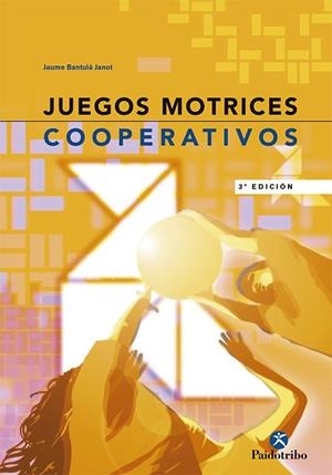 JUEGOS MOTRICES COOPERATIVOS | 9788480193573 | BANTULÁ JANOT, JAUME