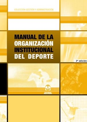 MANUAL DE LA ORGANIZACIÓN INSTITUCIONAL DEL DEPORTE | 9788480194570 | BURRIEL I PALOMA, JOAN CARLES / LANDABEREA, JUAN ANTONIO / MONTES FLORES, VICENTE / CARRETERO LESTON