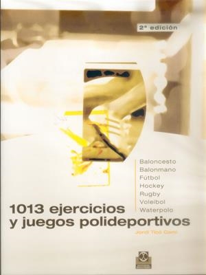 MIL 13 EJERCICIOS Y JUEGOS POLIDEPORTIVOS | 9788480194617 | TICÓ CAMÍ, JORDI