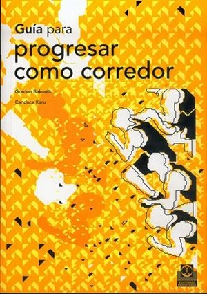 GUÍA PARA PROGRESAR COMO CORREDOR | 9788480195539 | BAKOULIS, GORDON / KARU, CANDACE