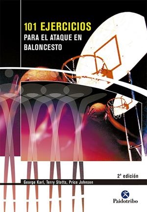 CIENTO 1 EJERCICIOS PARA EL ATAQUE EN BALONCESTO | 9788480196208 | KARL, GEORGE / STOTTS, TERRY / JOHNSON, PRICE