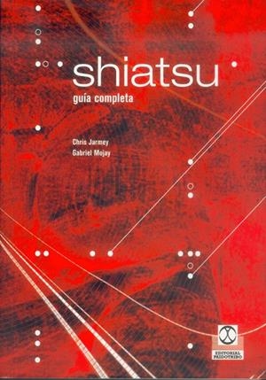 SHIATSU. GUÍA COMPLETA | 9788480196260 | JARMEY, CHRIS / MOJAY, GABRIEL