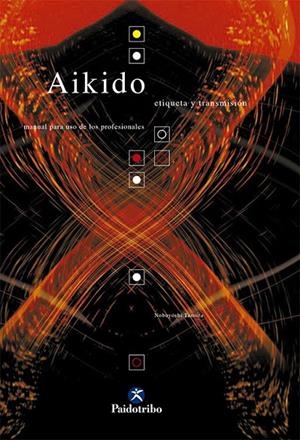 AIKIDO. ETIQUETA Y TRANSMISIÓN | 9788480196505 | TAMURA, NOBUYOSHI