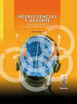 NEUROCIENCIAS Y DEPORTE. PSICOLOGÍA DEPORTIVA. PROCESOS MENTALES DEL ATLETA | 9788480196918 | TAMORRI, STEFANO