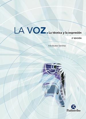VOZ. LA TÉCNICA Y LA EXPRESIÓN, LA | 9788480197274 | BUSTOS SÁNCHEZ, INÉS