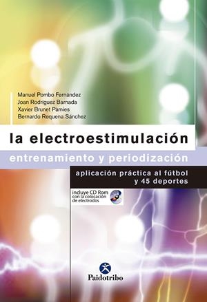 ELECTROESTIMULACIÓN, LA. ENTRENAMIENTO Y PERIODIZACIÓN (LIBRO+CD) | 9788480197762 | RODRÍGUEZ BARNADA, JOAN / POMBO-FERNÁNDEZ, MANUEL / BRUNET PAMIES, XAVIER / REQUENA SÁNCHEZ, BERNARD