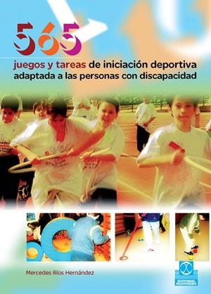 565 JUEGOS Y TAREAS DE INICIACIÓN DEPORTIVA ADAPTADA A LAS PERSONAS CON DISCAPACIDAD | 9788480199001 | RÍOS HERNÁNDEZ, MERCEDES