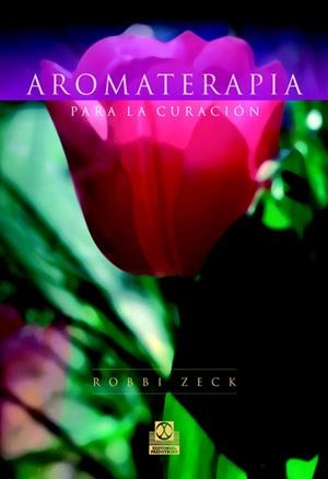AROMATERAPIA PARA LA SALUD | 9788480199056 | ZECK, ROBBI
